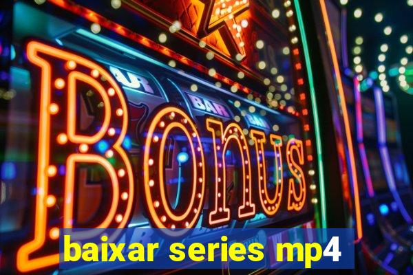 baixar series mp4